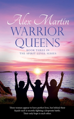 Warrior Queens: Book Three in The Spirit Level Series - Martin, Alex