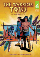 Warrior Twins: A Navajo Hero Myth: A Navajo Hero Myth