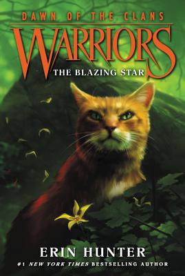 Warriors: Dawn of the Clans #4: The Blazing Star - Hunter, Erin