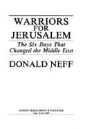 Warriors for Jerusalem: The Six Days That Changed the Middle East - Neff, Donald