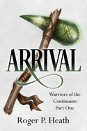 Warriors of the Continuum Part One: Arrival