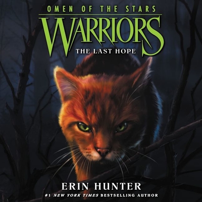 Warriors: Omen of the Stars #6: The Last Hope - Hunter, Erin, and Andrews, MacLeod (Read by)