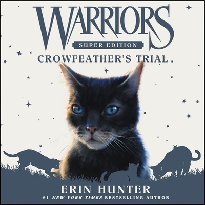 Warriors Super Edition: Crowfeather's Trial - Hunter, Erin, and Andrews, MacLeod (Read by)