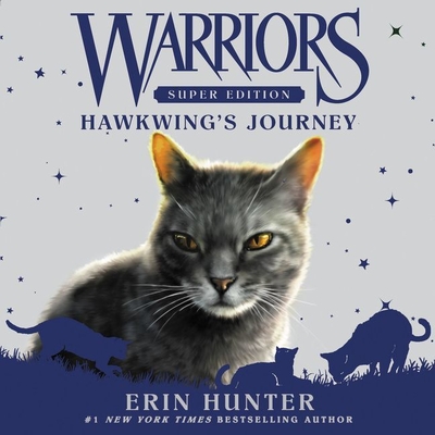 Warriors Super Edition: Hawkwing's Journey - Hunter, Erin, and Andrews, MacLeod (Read by)