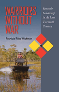 Warriors Without War: Seminole Leadership in the Late Twentieth Century