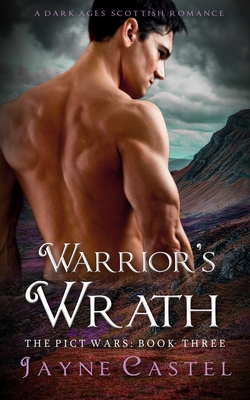Warrior's Wrath: A Dark Ages Scottish Romance - Burton, Tim (Editor), and Castel, Jayne