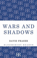 Wars and Shadows: Memoirs of General Sir David Fraser - Fraser, David