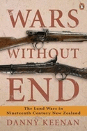 Wars Without End: The Land Wars in Nineteenth Century New Zealand