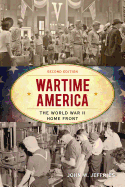 Wartime America: The World War II Home Front
