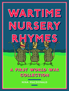Wartime Nursery Rhymes: A First World War Collection