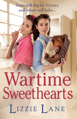 Wartime Sweethearts: The start of a heartwarming historical series by Lizzie Lane - Lizzie Lane