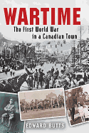 Wartime: The First World War in a Canadian Town