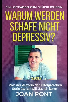 Warum werden Schafe nicht depressiv? Ein Leitfaden zum Gl?cklichsein - Pont Galm?s, Joan