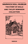 Warwick Doll Museum - The Story Of Dolls And The Joy Robinson Collection