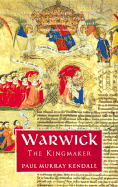Warwick the Kingmaker - Kendall, Paul