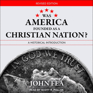 Was America Founded as a Christian Nation? Revised Edition