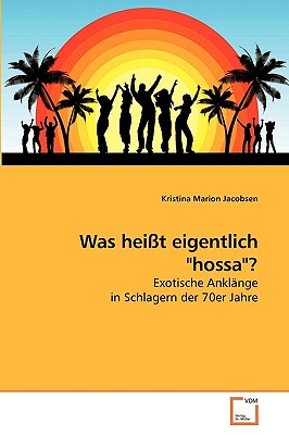 Was heit eigentlich "hossa"? - Jacobsen, Kristina Marion