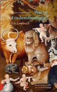 Was ist Friedenstheologie?: Ein Lesebuch