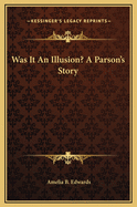 Was It an Illusion? a Parson's Story