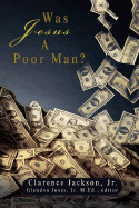 Was Jesus A Poor Man? - Jackson, Clarence, Jr.