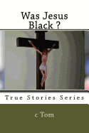 Was Jesus Black ?