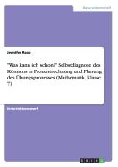 Was kann ich schon? Selbstdiagnose des Knnens in Prozentrechnung und Planung des ?bungsprozesses (Mathematik, Klasse 7)