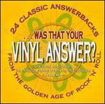 Was That Your Vinyl Answer