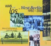 Was War Los in West-Berlin 1950-2000