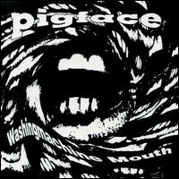 Washingmachine Mouth - Pigface