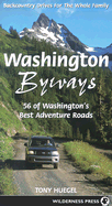 Washington Byways: 56 of Washington's Best Adventure Roads