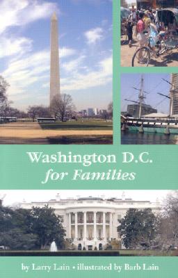 Washington, D.C. for Families - Lain, Larry