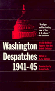 Washington Despatches, 1941-1945