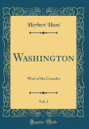 Washington, Vol. 3: West of the Cascades (Classic Reprint)