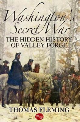 Washington's Secret War: The Hidden History of Valley Forge - Fleming, Thomas