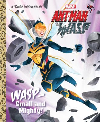 Wasp: Small and Mighty! (Marvel Ant-Man and Wasp) - Sazaklis, John