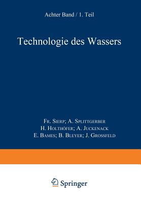 Wasser und Luft: Erster Teil Technologie des Wassers - Sierp, Fr., and Splittgerber, A., and Holthfer, H.