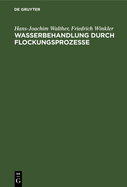 Wasserbehandlung Durch Flockungsprozesse: Ergebnisse Neuerer Grundlagenuntersuchungen