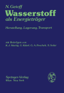 Wasserstoff ALS Energietrager: Herstellung, Lagerung, Transport - Getoff, N, and Hartig, K L (Contributions by), and Kittel, G (Contributions by)