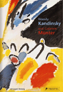 Wassily Kandinsky and Gabiele Munter: Letters and Reminiscences 1902-1914