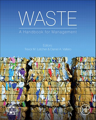 Waste: A Handbook for Management - Letcher, Trevor (Editor), and Vallero, Daniel A (Editor)
