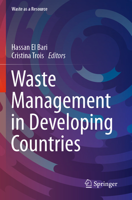 Waste Management in Developing Countries - El Bari, Hassan (Editor), and Trois, Cristina (Editor)