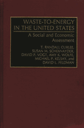 Waste-To-Energy in the United States: A Social and Economic Assessment