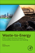 Waste-to-Energy: Multi-Criteria Decision Analysis for Sustainability Assessment and Ranking