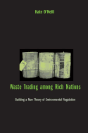 Waste Trading Among Rich Nations: Building a New Theory of Environmental Regulation