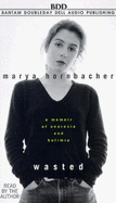 Wasted: A Memoir of Anorexia and Bulimia