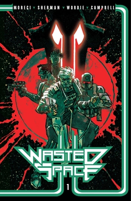 Wasted Space Vol. 1 - Moreci, Michael, and Wordie, Jason, and Campbell, Jim, and Wassel, Adrian F (Editor)