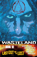 Wasteland Vol. 10: Last Exit for the Lost