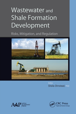 Wastewater and Shale Formation Development: Risks, Mitigation, and Regulation - Olmstead, Sheila (Editor)