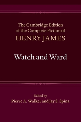 Watch and Ward - James, Henry, and Walker, Pierre A. (Editor), and Spina, Jay S. (Editor)