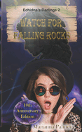 Watch for Falling Rocks: Echidna's Darlings Book 2